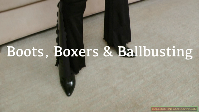 Boots, Boxers & Ballbusting