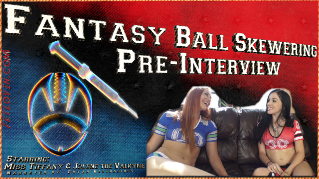 Fantasy Ball Skewering Pre-Interview